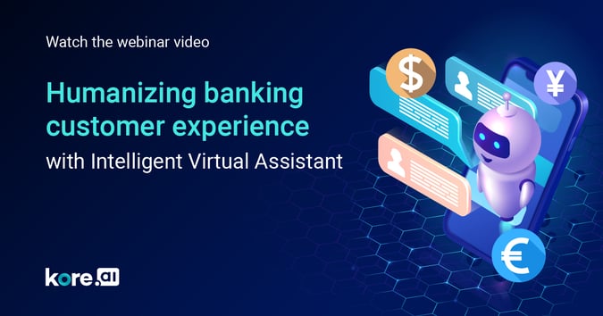 Humanizing banking customer experience with Intelligent Virtual Assistant Video
