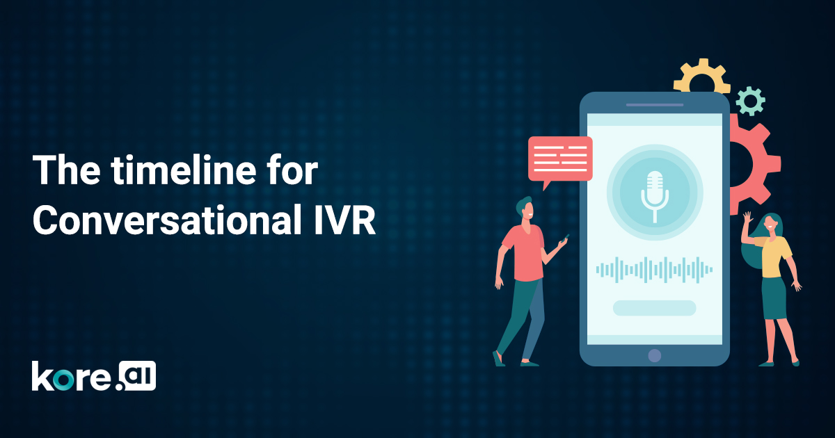 The timeline for Conversational IVR